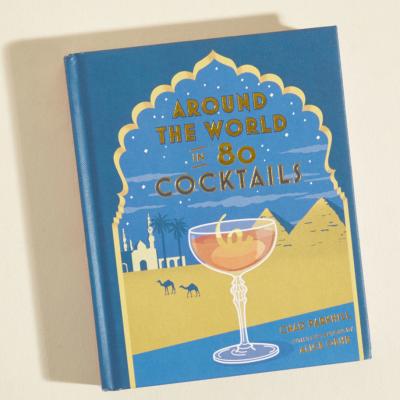 Around the World in 80 Cocktails by Chad Parkhill