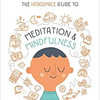 The Headspace Guide to Mindfulness & Meditation