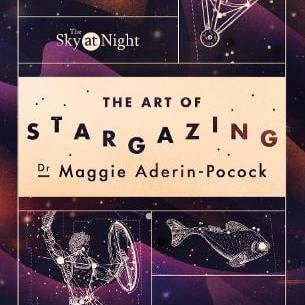 The Sky at Night: The Art of Stargazing (Paperback) Dr Maggie Aderin-Pocock