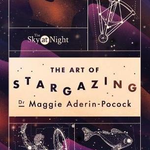 The Sky at Night: The Art of Stargazing (Paperback) Dr Maggie Aderin-Pocock