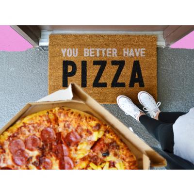You Better Have Pizza Doormat